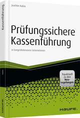 Prüfungssichere Kassenführung in bargeldintensiven Unternehmen - Joachim Kuhni