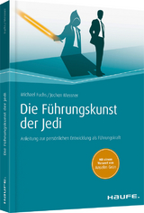 Die Führungskunst der Jedi - Michael Fuchs, Jochen Messner