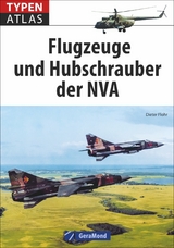 Typenatlas Flugzeuge und Hubschrauber der NVA - Dieter Flohr