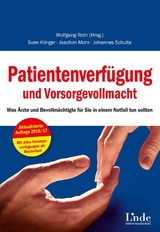 Patientenverfügung und Vorsorgevollmacht - Sven Klinger, Joachim Mohr, Johannes Schulte