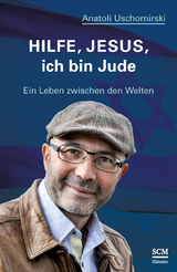 Hilfe, Jesus, ich bin Jude - Anatoli Uschomirski