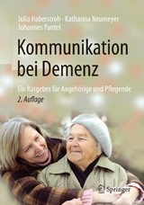 Kommunikation bei Demenz - Julia Haberstroh, Katharina Neumeyer, Johannes Pantel