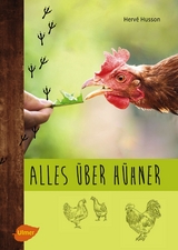 Alles über Hühner - Hervé Husson