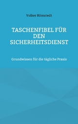 Taschenfibel für den Sicherheitsdienst - Volker Römstedt