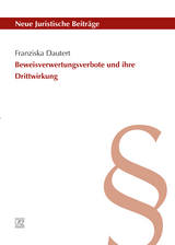 Beweisverwertungsverbote und ihre Drittwirkung - Franziska Dautert