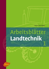 Arbeitsblätter Landtechnik 1 - Rieker, Marie-Luise