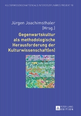 Gegenwartskultur als methodologische Herausforderung der Kulturwissenschaft(en) - 