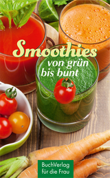 Smoothies - von grün bis bunt - Marianne Harms-Nicolai