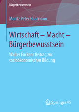 Wirtschaft – Macht – Bürgerbewusstsein - Moritz Peter Haarmann