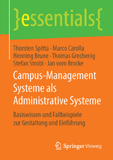 Campus-Management Systeme als Administrative Systeme - Thorsten Spitta, Marco Carolla, Henning Brune, Thomas Grechenig, Stefan Strobl, Jan Vom Brocke