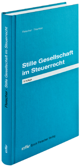 Stille Gesellschaft im Steuerrecht - Fleischer, Erich; Thierfeld, Rainer