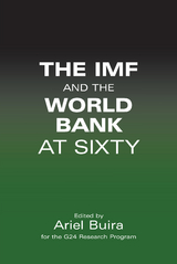 The IMF and the World Bank at Sixty - 