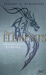 Dark Elements 3 - Sehnsuchtsvolle Berührung - Jennifer L. Armentrout