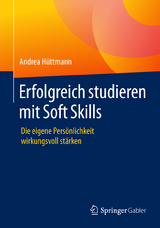 Erfolgreich studieren mit Soft Skills - Andrea Hüttmann