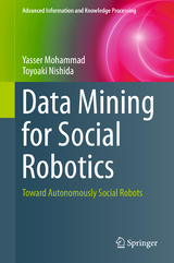 Data Mining for Social Robotics - Yasser Mohammad, Toyoaki Nishida