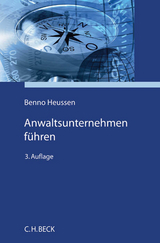 Anwaltsunternehmen führen - Heussen, Benno