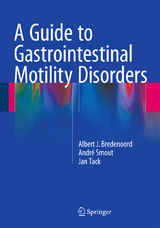 A Guide to Gastrointestinal Motility Disorders - Albert J. Bredenoord, André Smout, Jan Tack