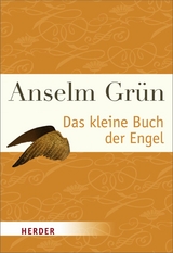 Das kleine Buch der Engel - Anselm Grün