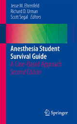 Anesthesia Student Survival Guide - Ehrenfeld, Jesse M.; Urman, Richard D.; Segal, Scott