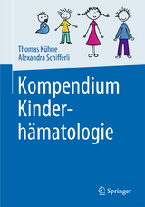 Kompendium Kinderhämatologie - Thomas Kühne, Alexandra Schifferli