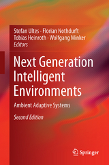 Next Generation Intelligent Environments - Ultes, Stefan; Nothdurft, Florian; Heinroth, Tobias; Minker, Wolfgang