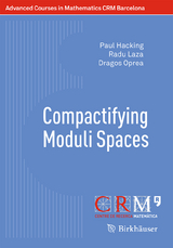 Compactifying Moduli Spaces - Paul Hacking, Radu Laza, Dragos Oprea