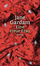 Eine treue Frau - Jane Gardam