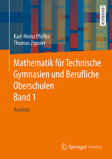 Mathematik für Technische Gymnasien und Berufliche Oberschulen Band 1 - Karl-Heinz Pfeffer, Thomas Zipsner