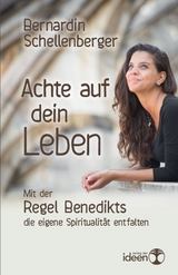 Achte auf dein Leben (Sonderausgabe) - Bernardin Schellenberger