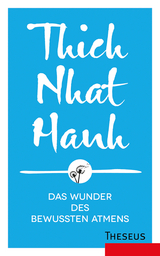 Das Wunder des bewussten Atmens - Nhat Hanh, Thich