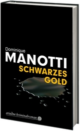 Schwarzes Gold - Dominique Manotti