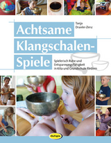 Achtsame Klangschalen-Spiele - Tanja Draxler