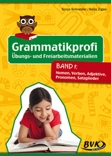 Grammatikprofi: Übungs- und Freiarbeitsmaterialien - Sonja Schneider, Katja Zigan