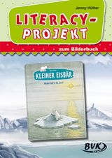 Literacy-Projekt zum Bilderbuch Kleiner Eisbär – Wohin fährst du, Lars? - Jenny Hütter