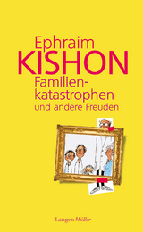 Familienkatastrophen und andere Freuden - Ephraim Kishon