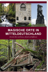 Magische Orte in Mitteldeutschland - Peter Traub