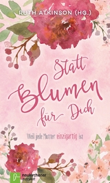 Statt Blumen für Dich - 