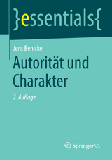 Autorität und Charakter - Benicke, Jens