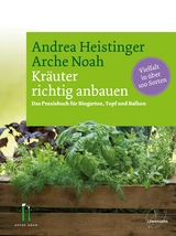 Kräuter richtig anbauen - Andrea Heistinger,  Verein ARCHE NOAH