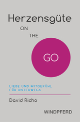 Herzensgüte ON THE GO - David Richo