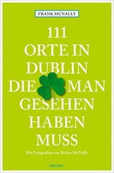 111 Orte in Dublin, die man gesehen haben muss - Frank McNally