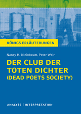 Der Club der toten Dichter - Dead Poets Society von Nancy H. Kleinbaum. Königs Erläuterungen. - Nancy H. Kleinbaum, Peter Weir