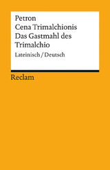 Cena Trimalchionis / Das Gastmahl des Trimalchio. Lateinisch/Deutsch -  Petron