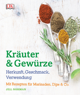 Kräuter & Gewürze: Herkunft, Geschmack, Verwendung - Norman, Jill