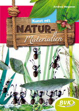 Kunst mit Naturmaterialien - Andrea Wegener