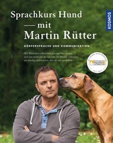 Sprachkurs Hund mit Martin Rütter - Rütter, Martin