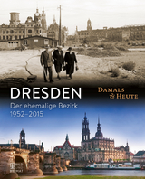 Dresden damals und heute