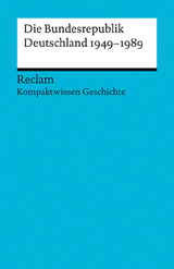 Kompaktwissen Geschichte. Die Bundesrepublik Deutschland 1949-89 - Peter Adamski