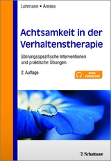 Achtsamkeit in der Verhaltenstherapie - Bettina Lohmann, Susanne Annies