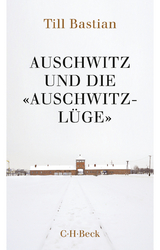 Auschwitz und die 'Auschwitz-Lüge' - Till Bastian